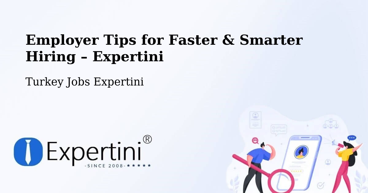 Employer Tips for Hiring & Recruitment – Çaycuma - Çaycuma, Turkey Jobs Expertini