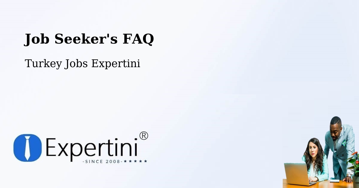 Job Seeker FAQ – Çaycuma - Turkey Jobs Expertini
