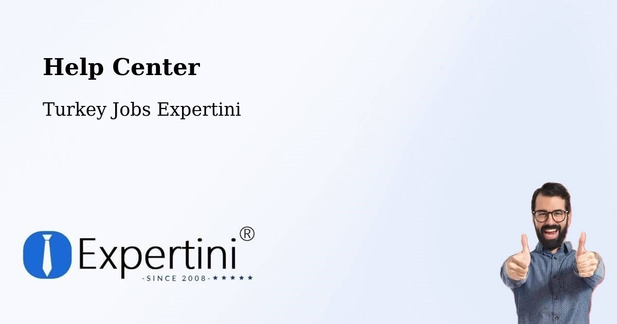 Help Center – Çaycuma - Turkey Jobs Expertini